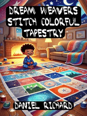 cover image of Dream Weavers Stitch Colorful Tapestry